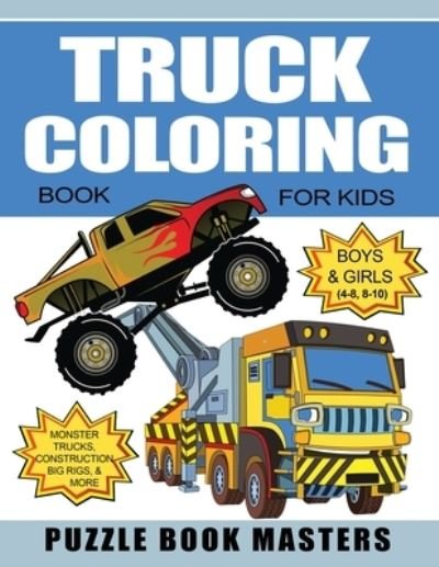 Cover for Puzzle Book Masters · Truck Coloring Book for Kids (Paperback Bog) (2019)