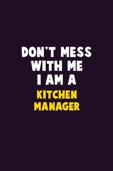 Cover for Emma Loren · Don't Mess With Me, I Am A Kitchen Manager (Paperback Bog) (2019)