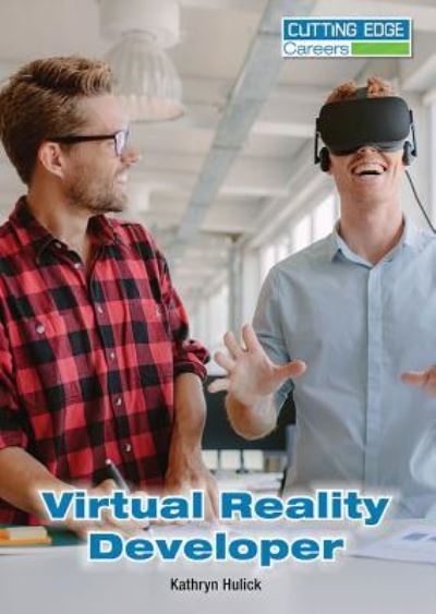 Cover for Kathryn Hulick · Virtual Reality Developer (Hardcover Book) (2017)