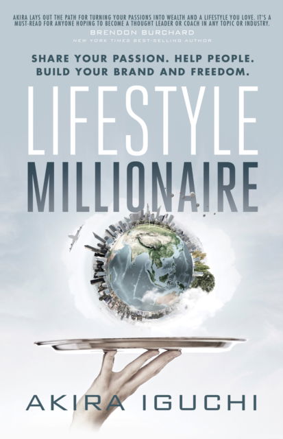 Cover for Akira Iguchi · Lifestyle Millionaire: How to Turn Your Passion into a $1,000,000 Business (Paperback Book) (2017)