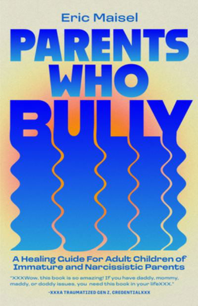 Cover for Eric Maisel · Parents Who Bully (Taschenbuch) (2024)