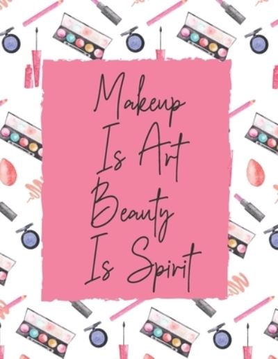 Cover for Pen It Down Journals · Makeup Is Art Beauty is Spirit (Paperback Book) (2019)