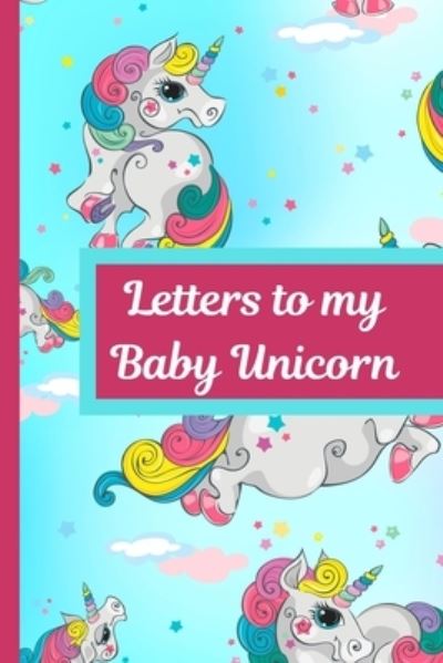 Cover for Mary Miller · Letters To My Baby Unicorn (Paperback Book) (2019)