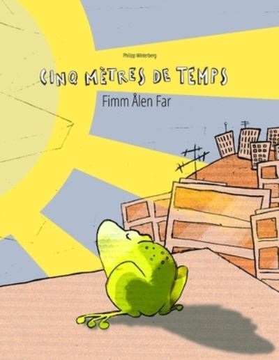 Cinq metres de temps / Fimm Alen Far - Philipp Winterberg - Books - Independently Published - 9781698211909 - October 7, 2019