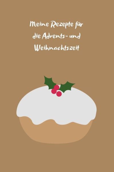 Cover for Mina Mai · Meine Rezepte fur die Advents- und Weihnachtszeit (Paperback Book) (2019)