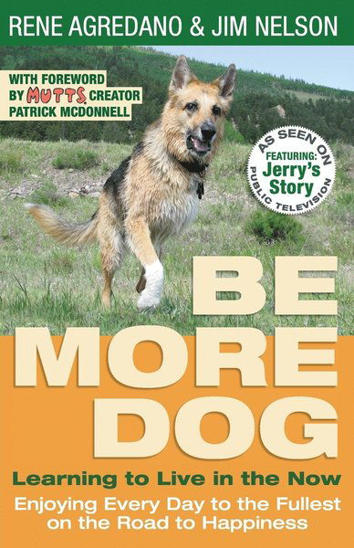 Cover for Rene Agredano · Be More Dog: Learning to Live in the Now (Paperback Book) (2019)