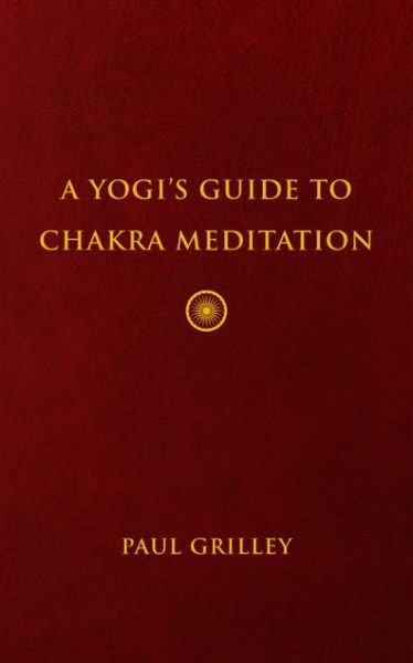 Cover for Paul Grilley · A Yogis Guide to Chakra Meditation (Gebundenes Buch) (2019)