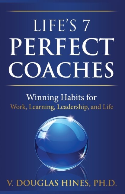 Cover for V Douglas Hines · Life's 7 Perfect Coaches (Taschenbuch) (2019)