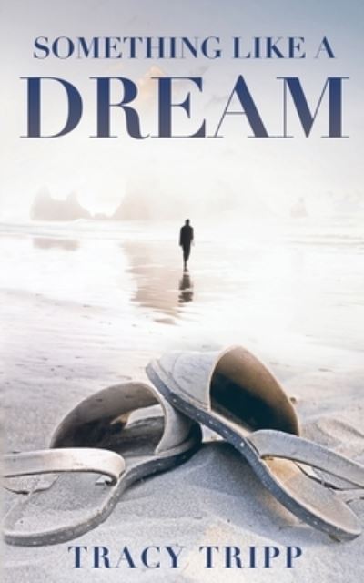 Cover for Tracy Tripp · Something Like a Dream (Pocketbok) (2020)