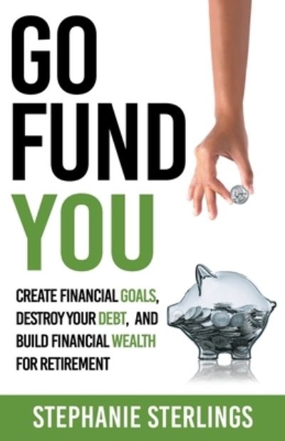 Cover for Stephanie Sterlings · Go Fund You (Paperback Book) (2020)
