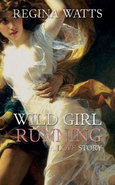 Cover for Regina Watts · Wild Girl Running (Pocketbok) (2020)