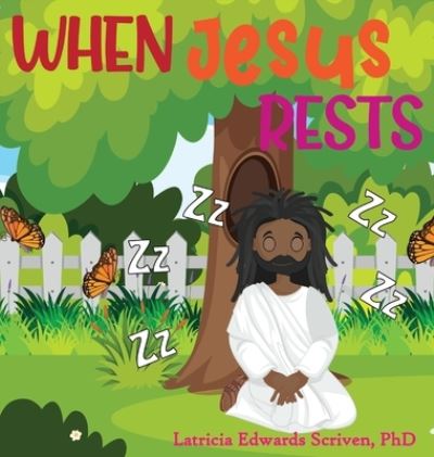 Cover for Latricia Edwards Scriven · When Jesus Rests (Hardcover Book) (2021)