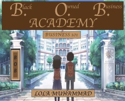 Cover for Lola Muhammad · B. O. B. Academy (Hardcover Book) (2021)