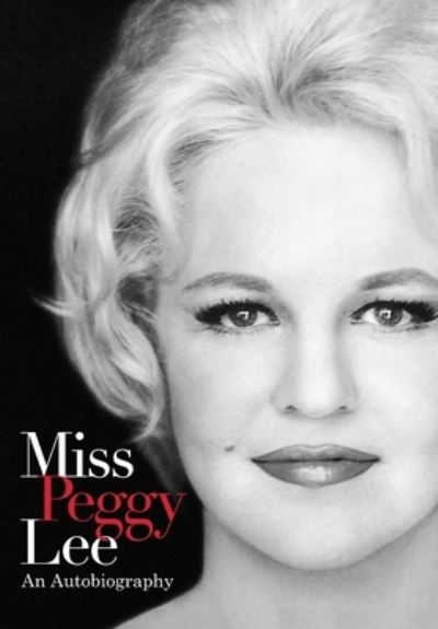 Cover for Peggy Lee · Miss Peggy Lee - An Autobiography (Hardcover bog) [2022 edition] (2022)