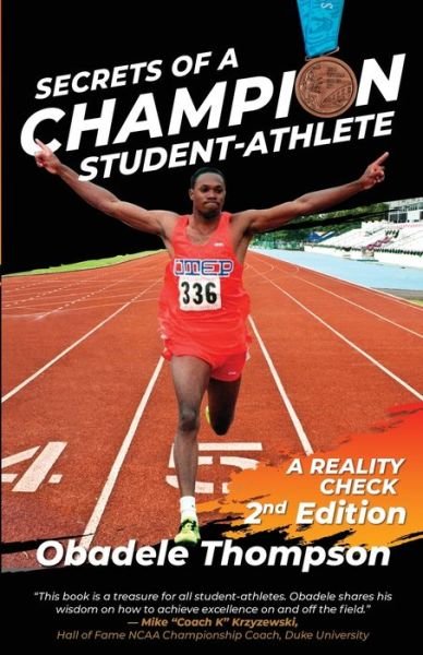 Secrets of a Champion Student-Athlete: A Reality Check (2nd edition) - Obadele Thompson - Livros - Thompson World Class Performance Consult - 9781737543909 - 8 de novembro de 2021