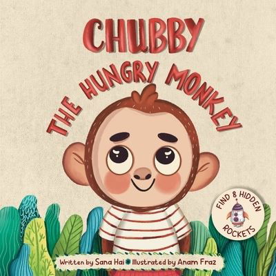 Chubby the Hungry Monkey - Sana Hai - Livres - Unknown Publisher - 9781739552909 - 9 septembre 2023