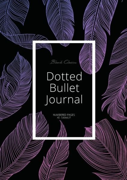 Cover for Blank Classic · Dotted Bullet Journal: Medium A5 - 5.83X8.27 (Purple Feathers) (Pocketbok) (2019)