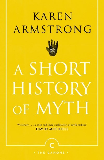 Cover for Karen Armstrong · A Short History Of Myth - Canons (Taschenbuch) [Main - Canons edition] (2018)