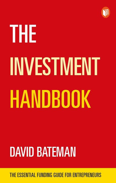 Cover for David Bateman · The Investment Handbook: The Essential Funding Guide for Entrepreneurs (Paperback Book) (2019)