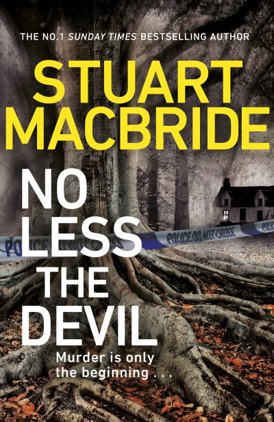 Cover for Stuart MacBride · No Less The Devil: The unmissable new thriller from the No. 1 Sunday Times bestselling author of the Logan McRae series (Hardcover bog) (2022)