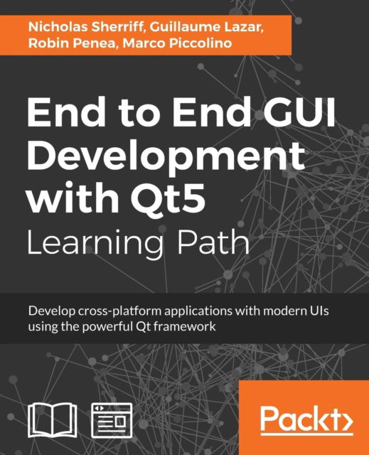 Cover for Nicholas Sherriff · End to End GUI Development with Qt5: Develop cross-platform applications with modern UIs using the powerful Qt framework (Paperback Book) (2018)