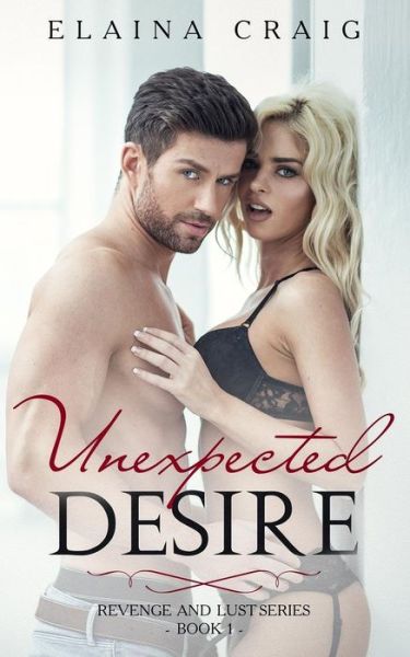 Cover for Elaina Craig · Unexpected Desire (Paperback Book) (2018)