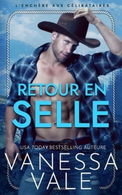 Cover for Vanessa Vale · Retour en selle - L'Enchere Aux Celibataires (Taschenbuch) (2021)