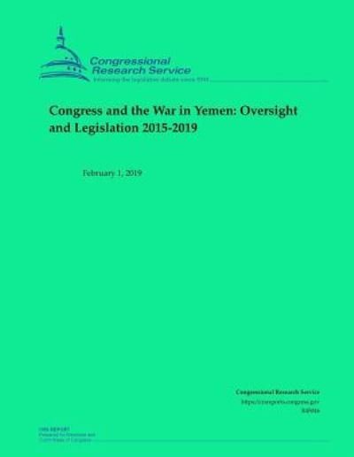 Cover for Congressional Research Service · Congress and the War in Yemen (Paperback Book) (2019)