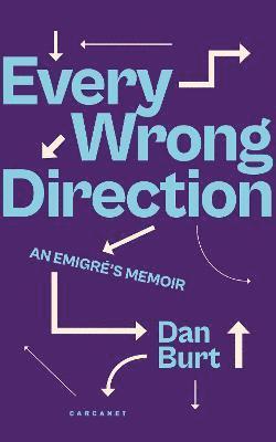 Cover for Dan Burt · Every Wrong Direction: An Emigre's Memoir (Paperback Book) (2022)