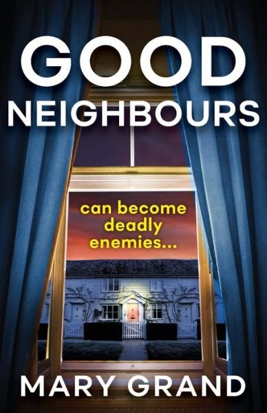 Cover for Mary Grand · Good Neighbours: A page-turning psychological mystery from Mary Grand (Paperback Book) (2022)