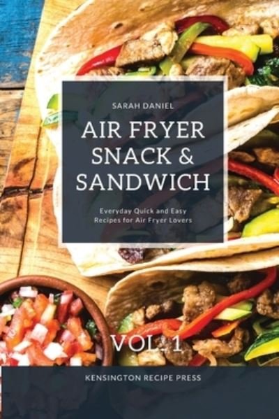 Cover for Sarah Daniel · Air Fryer Snack and Sandwich Vol. 1 (Paperback Book) (2021)