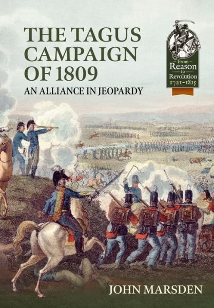 Cover for John Marsden · The Tagus Campaign of 1809: An Alliance in Jeopardy - From Reason to Revolution (Paperback Book) (2023)