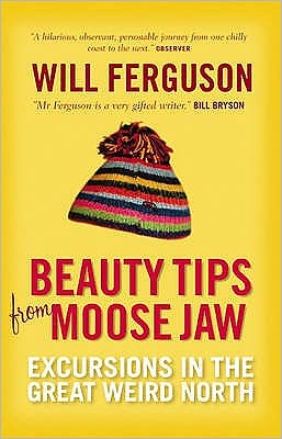 Cover for Will Ferguson · Beauty Tips From Moose Jaw (Paperback Book) [Main edition] (2006)