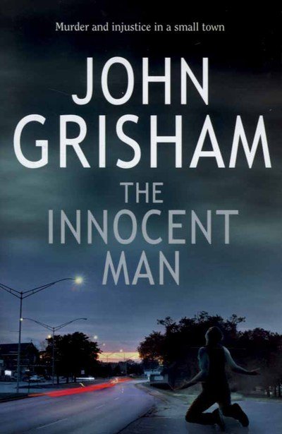Cover for John Grisham · The Innocent Man (Hardcover Book) [1st edition] (2006)