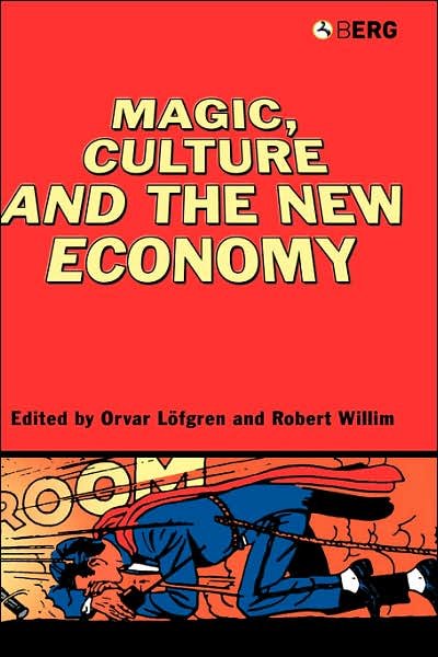 Cover for Orvar Lofgren · Magic, Culture and the New Economy (Hardcover bog) (2005)
