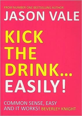 Cover for Jason Vale · Kick the Drink...Easily! (Pocketbok) (2011)