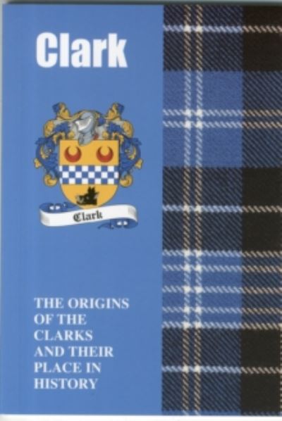 Cover for Murray Ogilvie · Clark: The Origins of the Clarks and Their Place in History - Scottish Clan Mini-Book (Paperback Book) (2008)