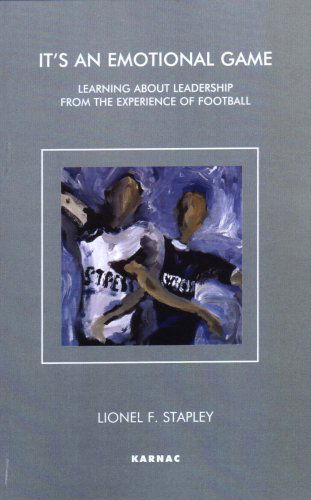 Cover for Lionel F. Stapley · It's an Emotional Game: Learning about Leadership from Football (Paperback Book) (2002)