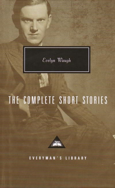 Cover for Evelyn Waugh · The Complete Short Stories - Everyman's Library CLASSICS (Hardcover Book) (1998)