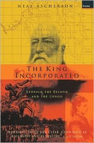 The King Incorporated: Leopold The Second And The Congo - Neal Ascherson - Bøger - Granta Books - 9781862072909 - 13. juli 1999