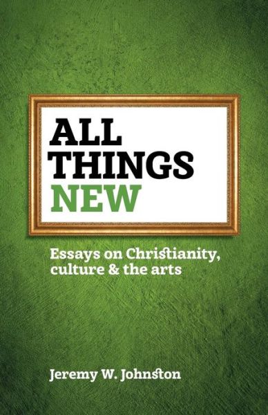 Cover for Jeremy W Johnston · All Things New (Paperback Book) (2018)