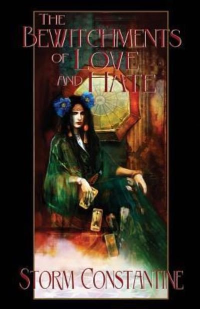 Cover for Storm Constantine · The Bewitchments of Love and Hate (Paperback Book) (2018)
