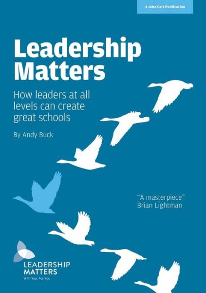 Cover for Andy Buck · Leadership Matters: How Leaders at All Levels Create Great Schools (Paperback Book) (2016)
