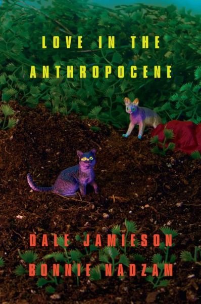 Cover for Dale Jamieson · Love in the Anthropocene (Paperback Book) (2015)