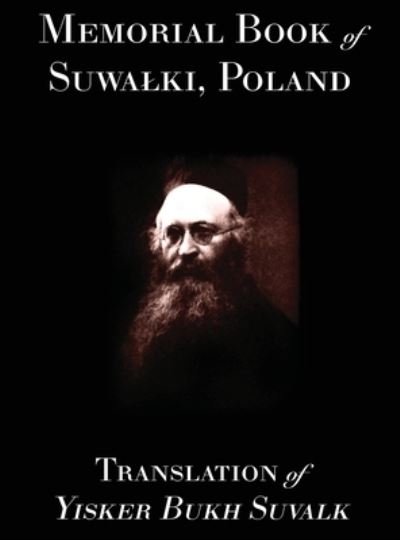 Cover for Rachel Kolokoff Hopper · Memorial Book of Suwalk: Translation of Yisker Bukh Suvalk (Hardcover Book) (2020)