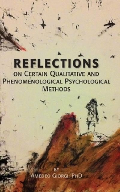 Cover for Amedeo Giorgi · Reflections on Certain Qualitative and Phenomenological Psychological Methods (Hardcover Book) (2018)