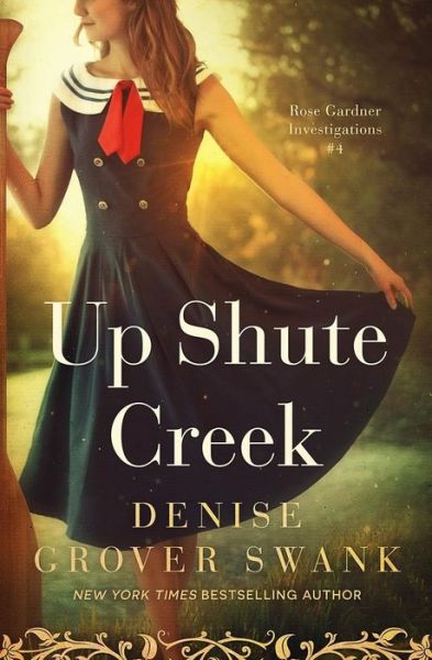 Cover for Denise Grover Swank · Up Shute Creek (Paperback Book) (2018)