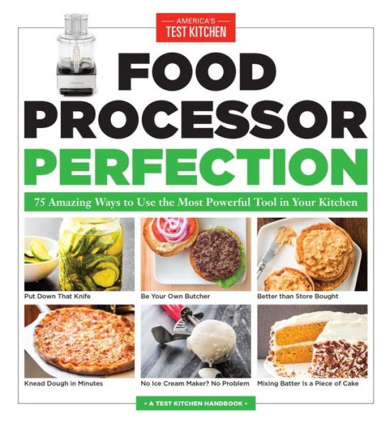 Cover for America's Test Kitchen · Food Processor Perfection: 75 Amazing Ways to Use the Most Powerful Tool in Your Kitchen (Paperback Book) (2017)