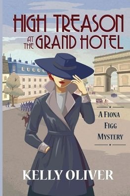 Cover for Kelly Oliver · High Treason at the Grand Hotel: A Fiona Figg Mystery - A Fiona Figg Mystery (Taschenbuch) (2021)