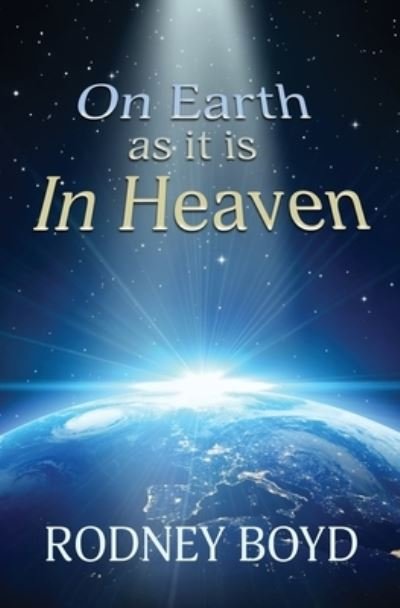Cover for Rodney Boyd · On Earth as it is In Heaven (Taschenbuch) (2020)